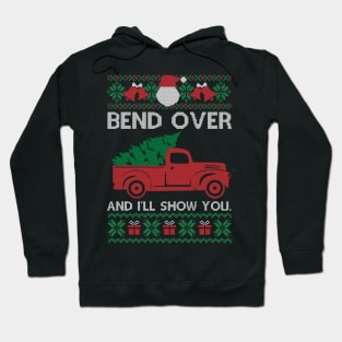 Bend Over And I'll Show You Gift Ugly Christmas Funny Christmas Hoodie